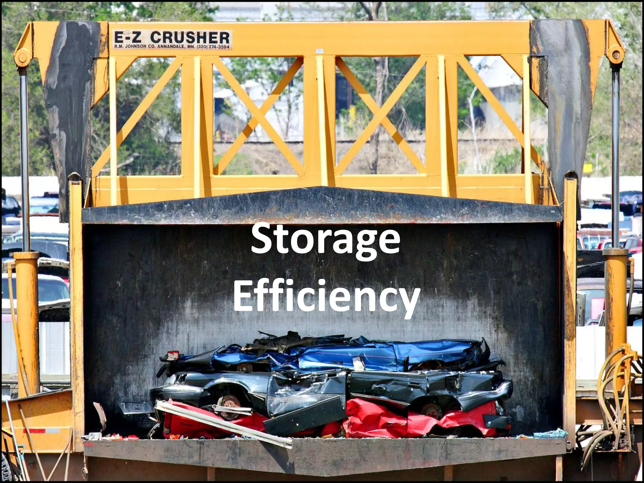 Storage
Efficiency
 