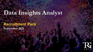 Data Insights Analyst
Recruitment Pack
September 2021
 