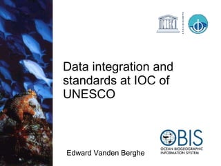 Data integration and standards at IOC of UNESCO ,[object Object]
