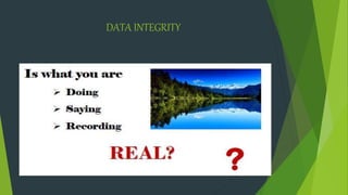DATA INTEGRITY
 
