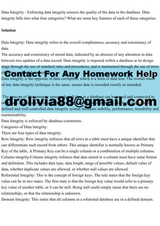 Data Integrity - Enforcing data integrity ensures the quality of the ...
