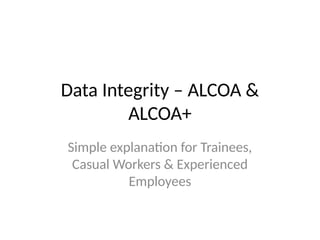 Simple explanation of Data Integrity Clear breakdown of ALCOA ...