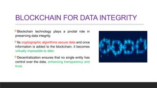 Data Integrity Using Blockchain with case studies | PPTX