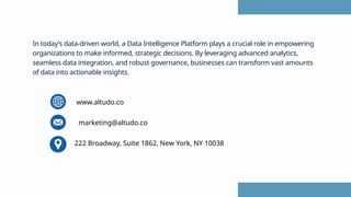 Data Intelligence Platform Transforming Data into Actionable Insights.pptx
