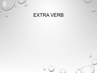 EXTRA VERB
 