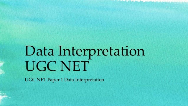 Data Interpretation
UGC NET
UGC NET Paper 1 Data Interpretation
 