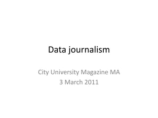 Data journalism City University Magazine MA 3 March 2011 
