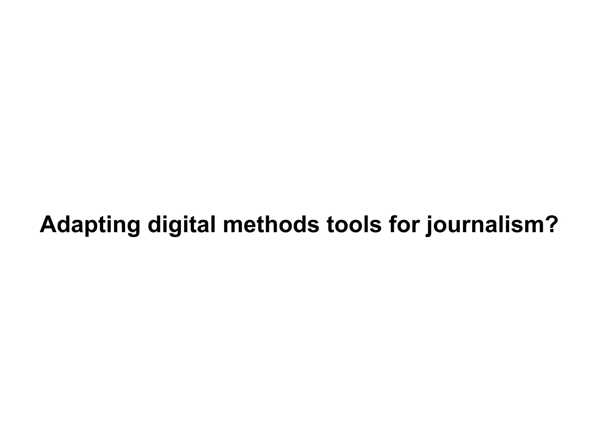 Adapting digital methods tools for journalism?
 