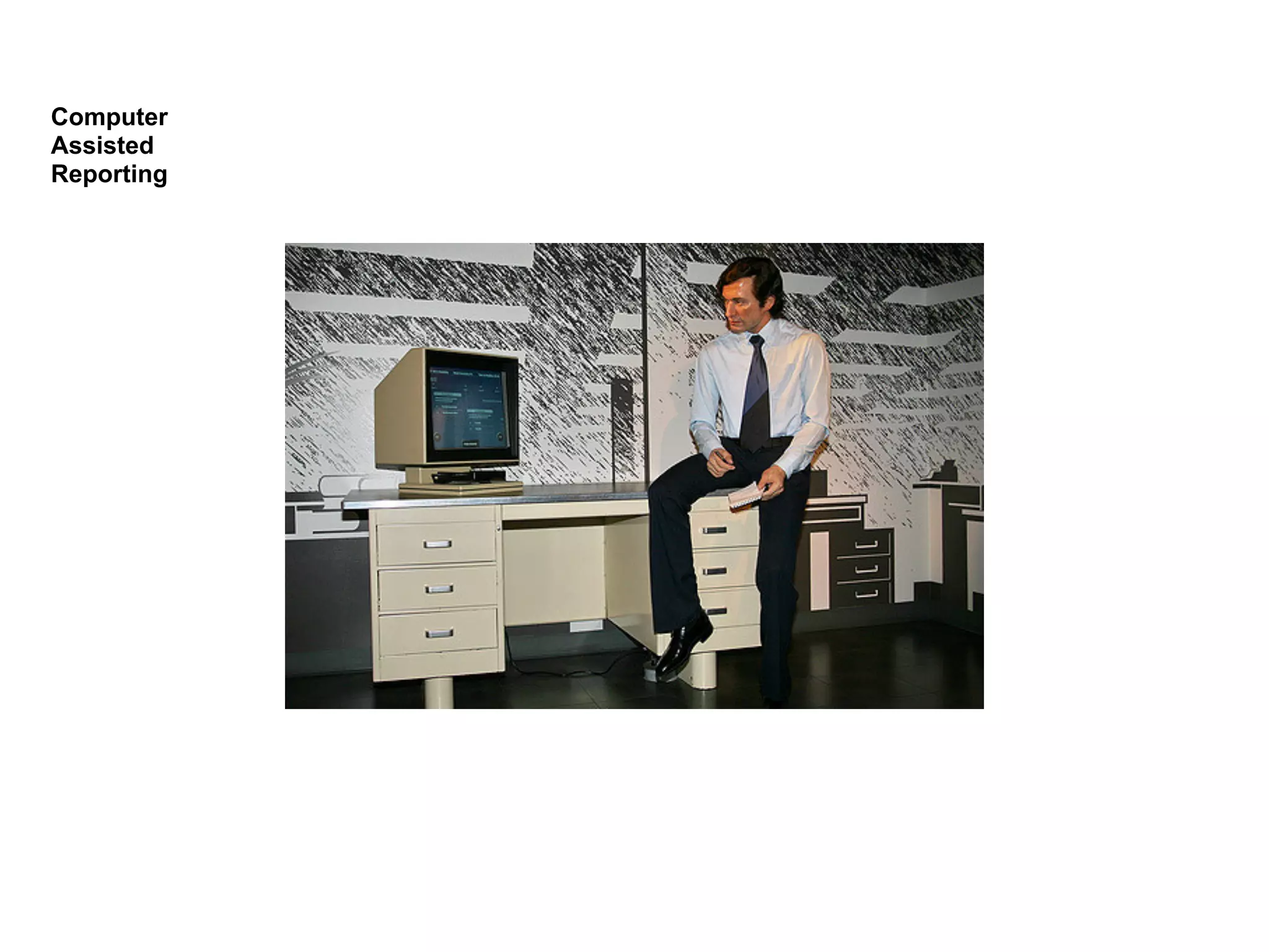 Computer
Assisted
Reporting
 