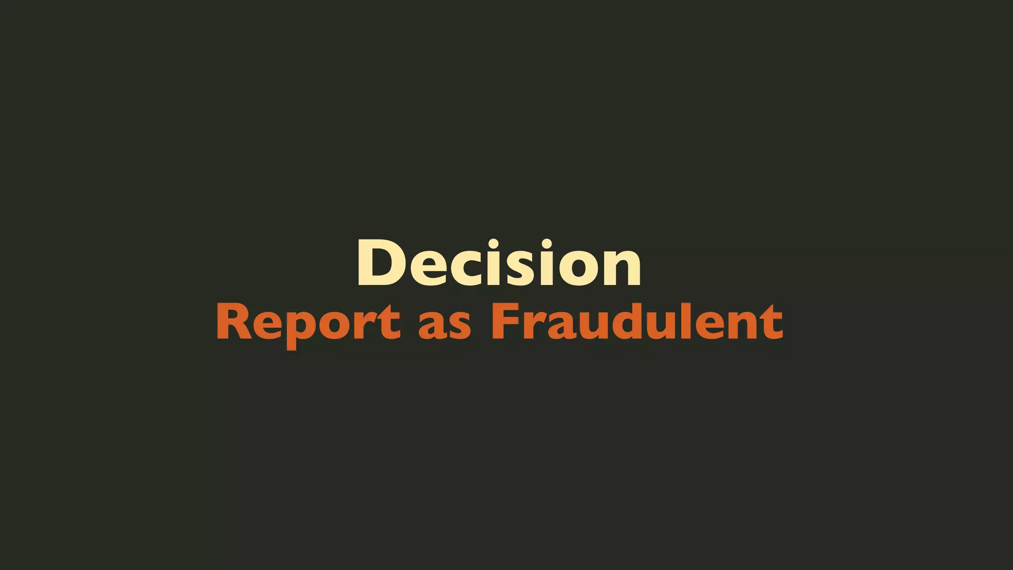 Decision

Report as Fraudulent

 