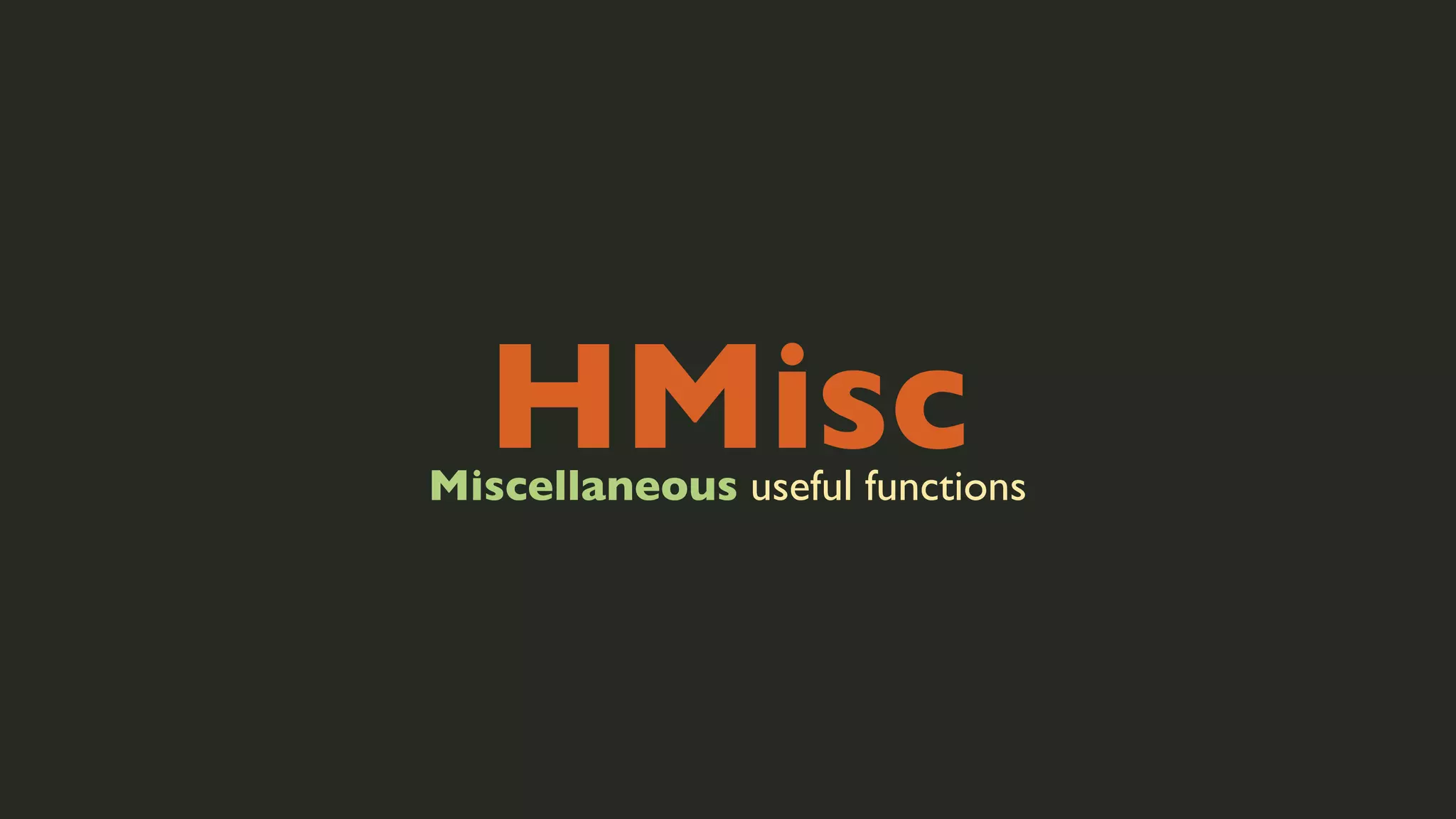 HMisc

Miscellaneous useful functions

 