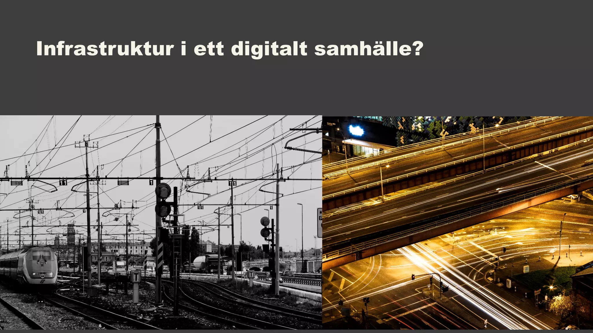 Infrastruktur i ett digitalt samhälle?
 