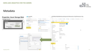 13
DATA LAKE ANALYTICS FOR THE ADMIN
Metadata
© ppt by OH22
 