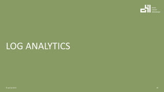 LOG ANALYTICS
28© ppt by OH22
 