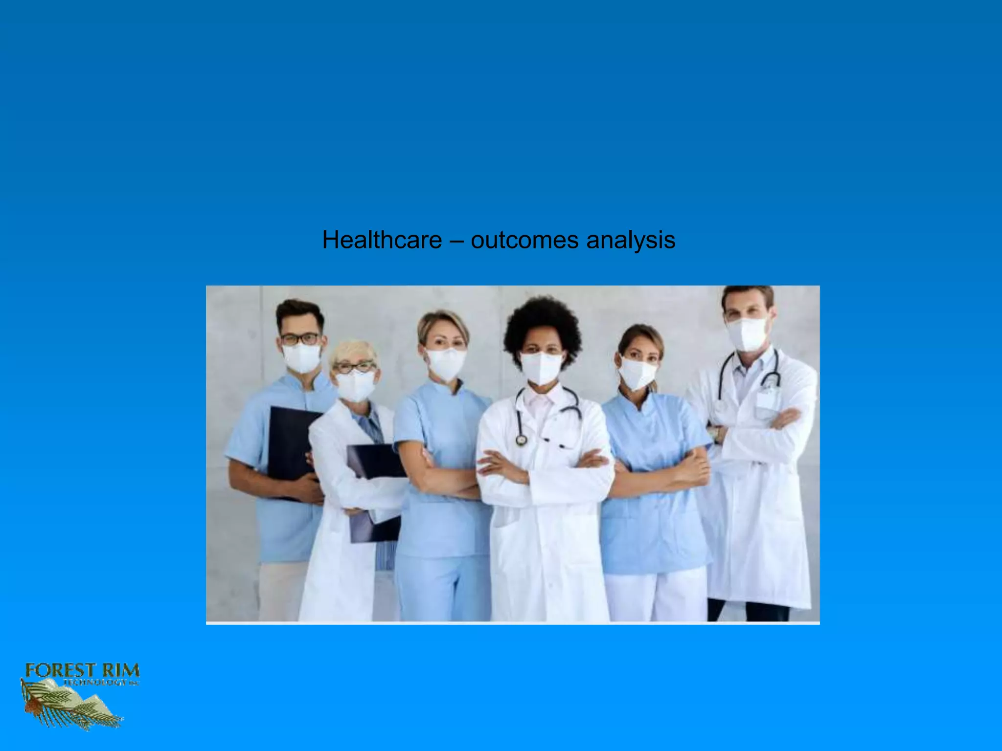 Healthcare – outcomes analysis
 