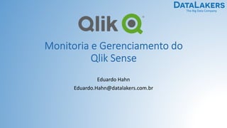 The Big Data Company
Eduardo Hahn
Eduardo.Hahn@datalakers.com.br
 
