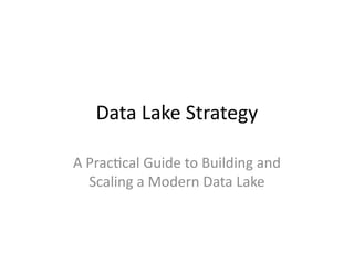 Building a Scalable Data Lake Strategy Step by Step | PPTX