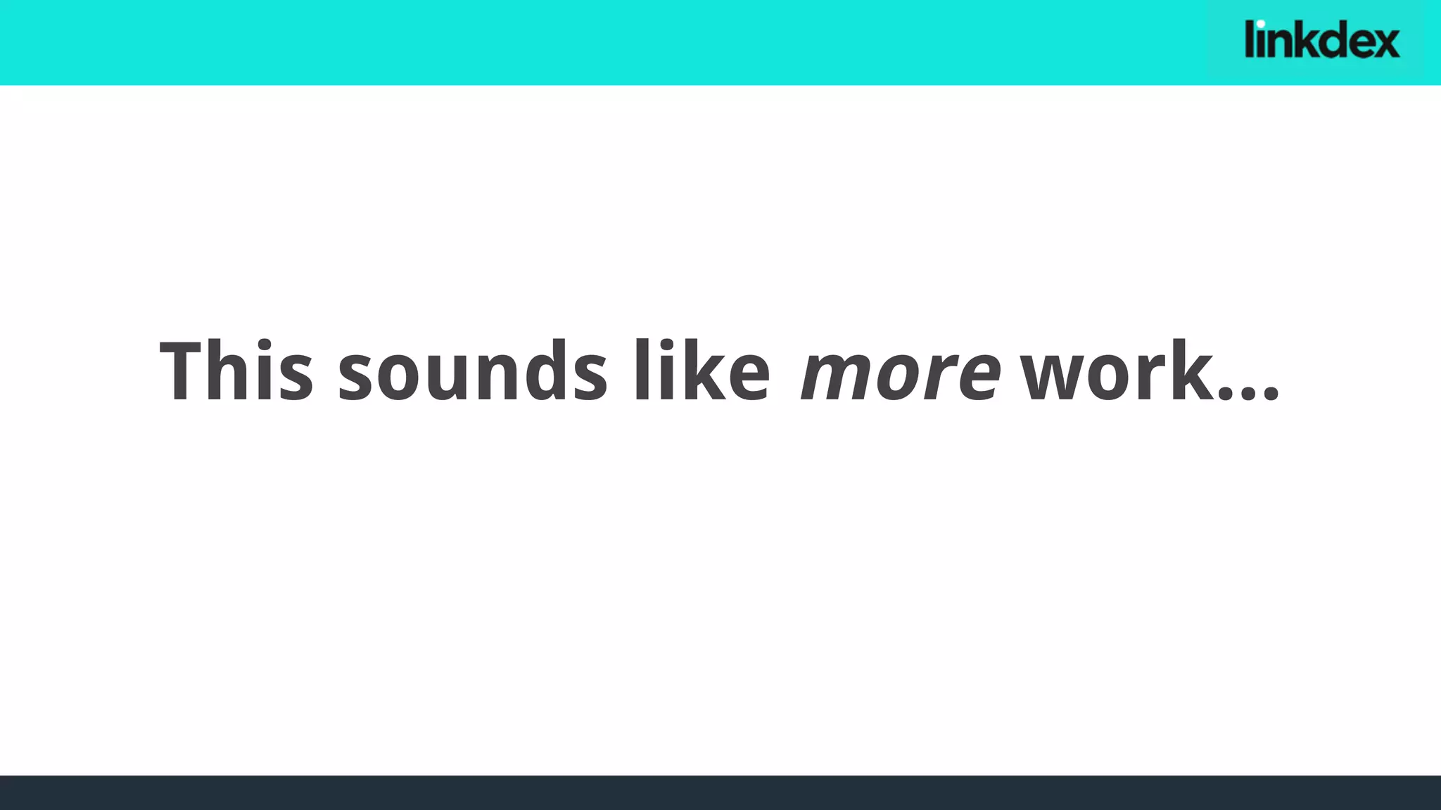 This sounds like more work...
 