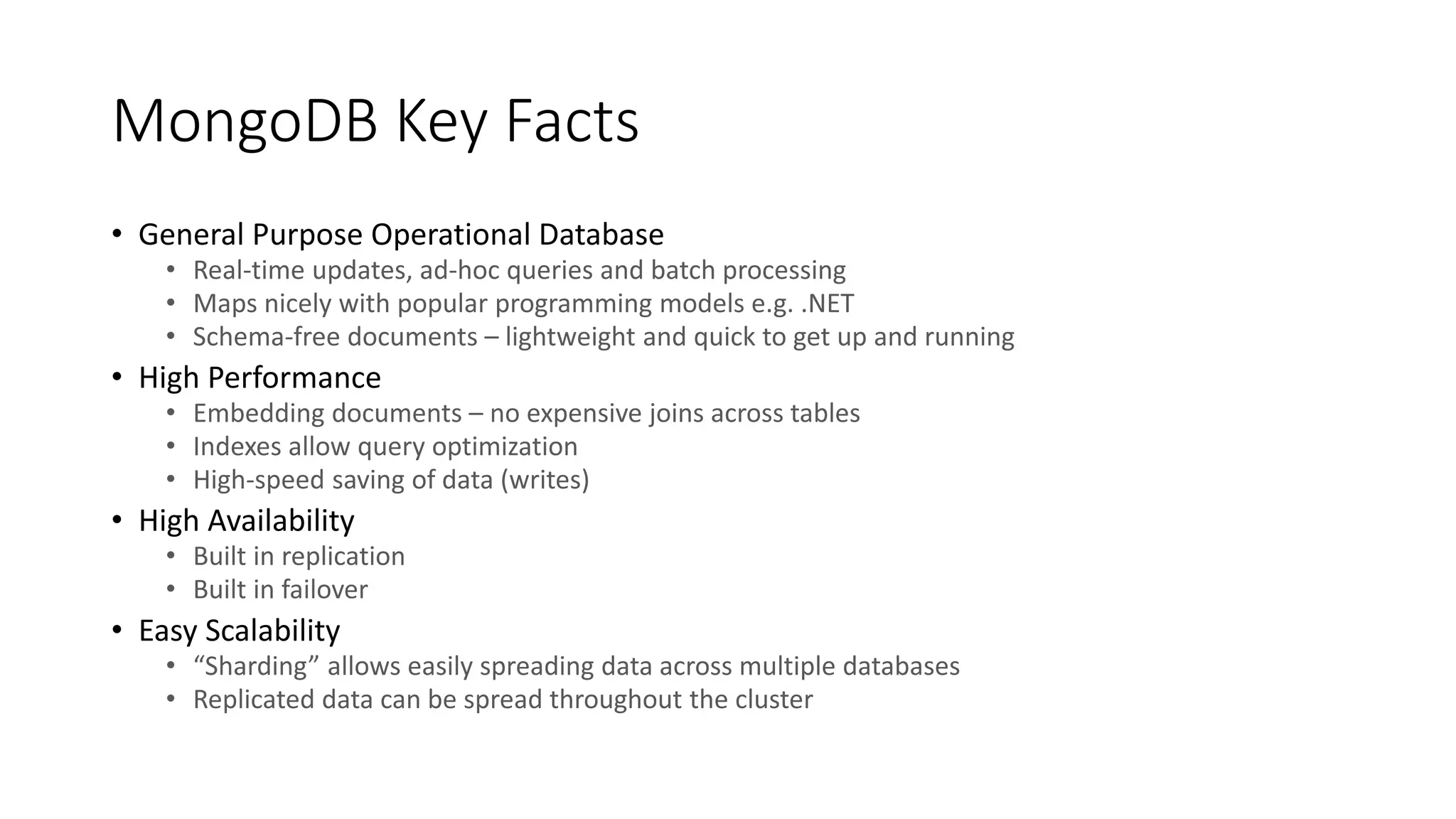 MongoDB Key Facts
• High Performance
• High Availability
• Easy Scalability
 