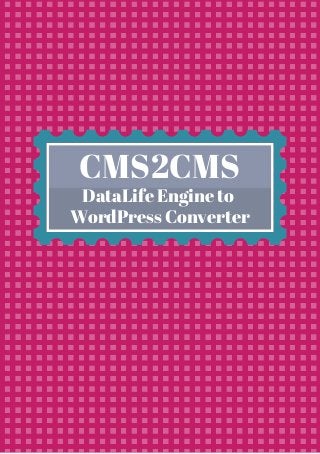 CMS2CMS
DataLife Engine to
WordPress Converter
 