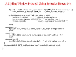 A Sliding Window Protocol Using Selective Repeat (4)
 