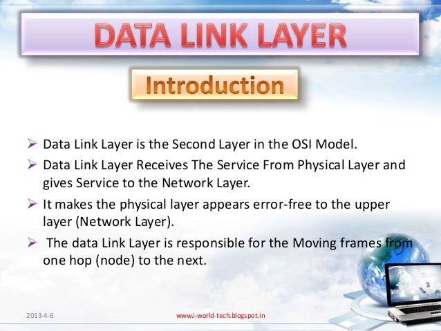 data link layer The data link layer is the second layer of the seven layer of the open system interconnection (osi) model of the computer networking. data link layer The data link layer is the second layer of the seven layer of the open system interconnection (osi) model of the computer networking.