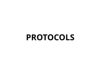 PROTOCOLS
 