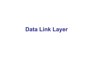 Data Link Layer
 