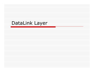 DataLink Layer

 