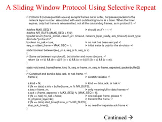 A Sliding Window Protocol Using Selective Repeat
Continued 
 