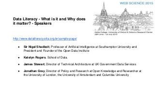 Data Literacy - What is it and Why does
it matter? - Speakers
http://www.dataliteracy.eita.org.br/sample-page/
● Sir Nigel...