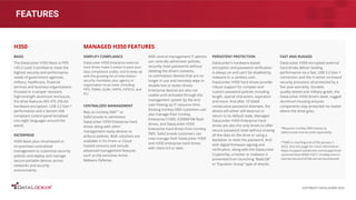FEATURES
BASIC
The DataLocker H350 Basic is FIPS
140-2 Level 3 certiﬁed to meet the
highest security and performance
needs of government agencies,
military, healthcare, ﬁnancial
services and business organizations.
Encased in a tamper resistant,
high-strength aluminum enclosure,
the drive features AES-XTS 256-bit
hardware encryption, USB 3.2 Gen 1
performance and a Section 508
compliant control panel locialized
into eight languages around the
world.
ENTERPRISE
H350 Basic plus cloud-based or
on-premises centralized
management to customize security
policies and deploy and manage
secure portable devices across
networks and security
environments.
H350
SIMPLIFY COMPLIANCE
DataLocker H350 Enterprise external
hard drives make it easier to pass your
data compliance audits, and to keep up
with the growing list of information
security mandates your agency or
organization must meet, including
FIPS, FISMA, GLBA, HIPPA, HITECH, and
PCI.
CENTRALIZED MANAGEMENT
Rely on IronKey EMS**
or
SafeConsole to administer
DataLocker H350 Enterprise hard
drives along with other
management ready devices to
enforce policies. Both solutions are
available in On-Prem or Cloud
hosted versions and include
advanced management features
such as the exclusive Active
Malware Defense.
With central management IT admins
can centrally administer policies,
securely reset passwords without
deleting the drive’s contents,
re-commission devices that are no
longer in use and remotely wipe or
disable lost or stolen drives.
Enterprise devices are also not
usable until activated through the
management system by the end
user freeing up IT resource time.
Existing IronKey EMS customers can
also manage their IronKey
Enterprise S1000, D300M/SM ﬂash
drives, and DataLocker H350
Enterprise hard drives from IronKey
EMS. SafeConsole customers can
now manage their DataLocker H300
and H350 enterprise hard drives
with client 6.0 or later.
MANAGED H350 FEATURES
PERSISTENT PROTECTION
DataLocker’s hardware-based
encryption and password veriﬁcation
is always on and can’t be disabled by
malware or a careless user.
DataLocker H350 hard drives provide
robust support for complex and
custom password policies including
length, special characters, expiration
and more. And after 10 failed
consecutive password attempts, the
device will either self-destruct or
return to its default state. Managed
DataLocker H350 Enterprise hard
drives are also the only drives to oﬀer
secure password reset without erasing
all the data on the drive or using a
backdoor to reset the password. And
with digital ﬁrmware signing and
veriﬁcation, along with the DataLocker
Cryptochip, a hacker or malware is
prevented from launching “BadUSB”
or “Equation Group” type of attacks.
FAST AND RUGGED
DataLocker H350 encrypted external
hard drives deliver leading
performance via a fast, USB 3.2 Gen 1
connection and the H series’ on-board
security processor all protected by a
ﬁve year warranty. Durable,
quality-tested and military-grade, the
DataLocker H350 drive’s sleek, rugged
aluminum housing ensures
components stay protected no matter
where the drive goes.
*Requires IronKey EMS license or
SafeConsole license (sold separately)
**EMS is reaching end of life January 1,
2023. Visit this page for more information:
https://support.datalocker.com/support/sol
utions/articles/4000155571-ironkey-ems-cl
oud-service-end-of-life-eol-announcement
COPYRIGHT DATALOCKER 2022
 