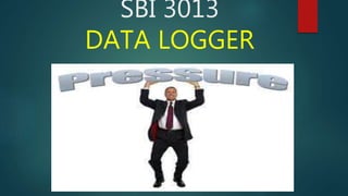 SBI 3013
DATA LOGGER
 