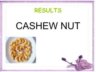 RESULTS CASHEW NUT 