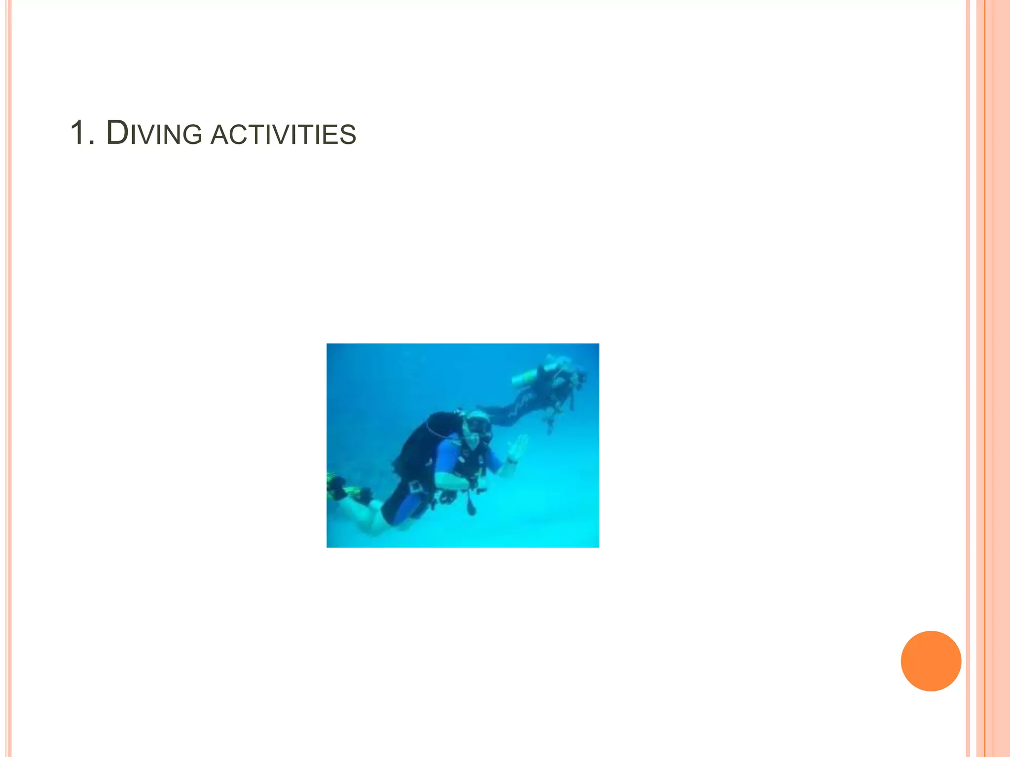 1. DIVING ACTIVITIES
 