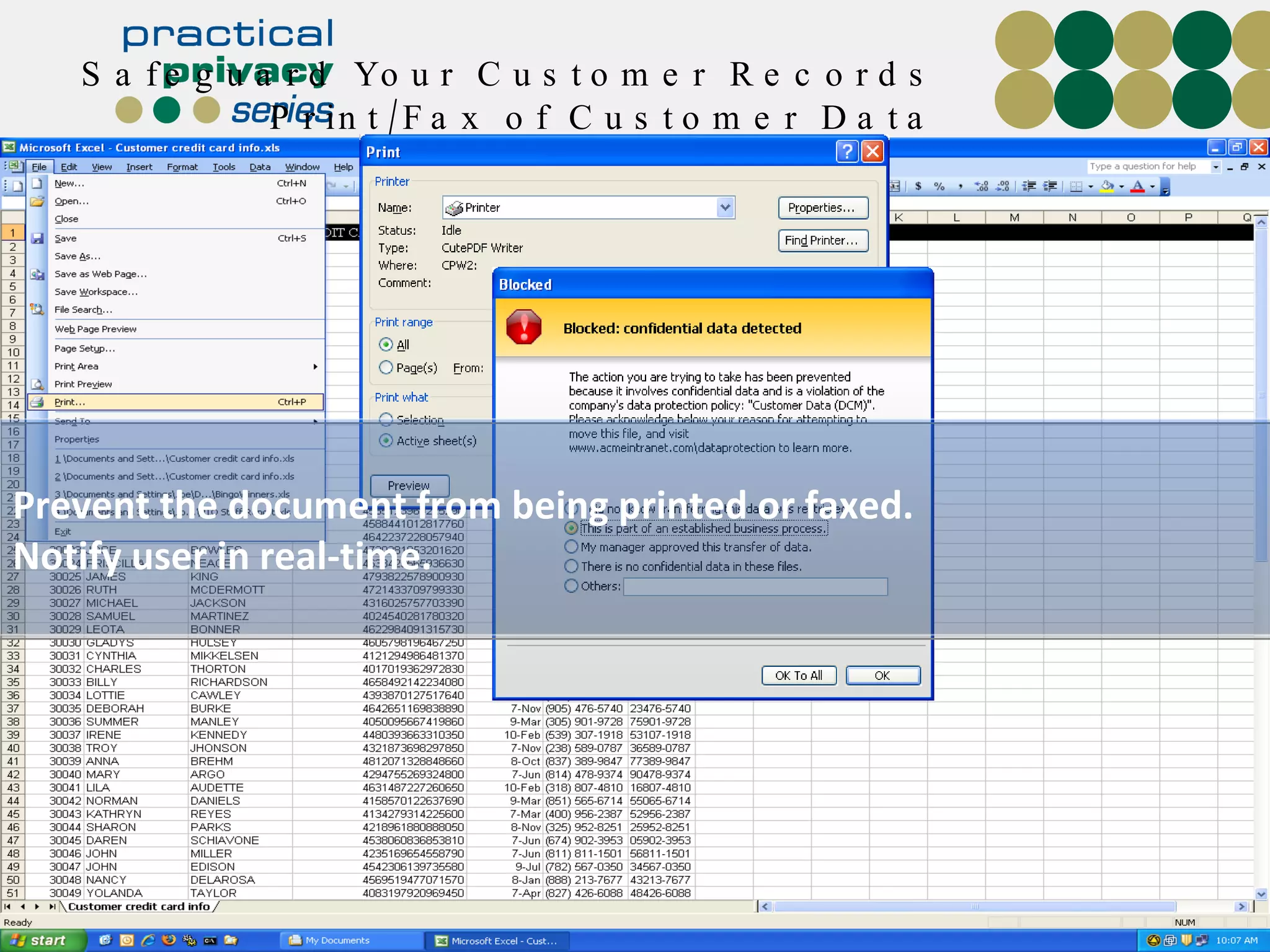 Safeguard Your Customer Records Print/Fax of Customer Data Prevent the document from being printed or faxed. Notify user in real-time. 