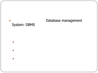                   Database management
    System: DBMS



    


    


    
 