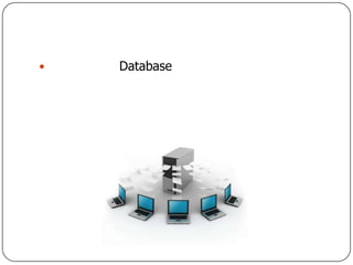   Database
 