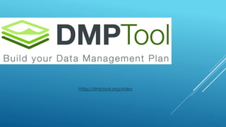 https://dmptool.org/video
 