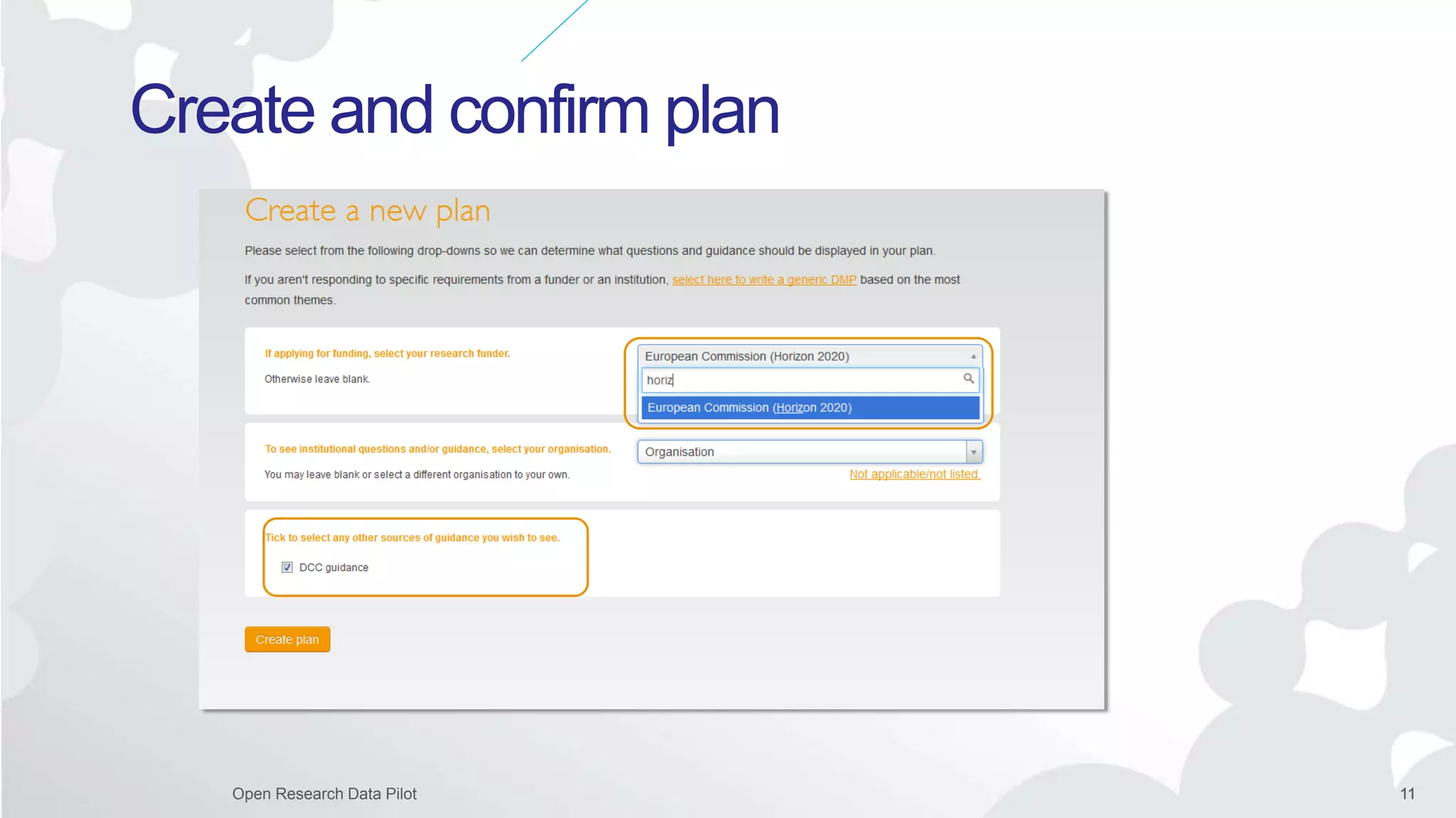 11Open Research Data Pilot 11
Create and confirm plan
 