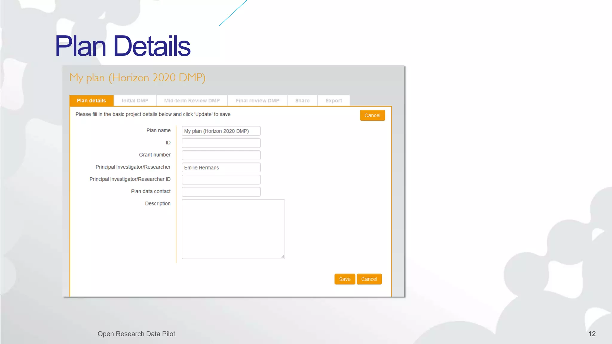 12Open Research Data Pilot 12
Plan Details
 