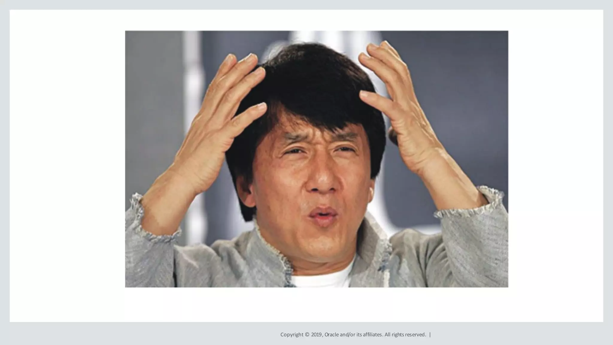 Copyright	©	2019,	Oracle	and/or	its	affiliates.	All	rights	reserved.		|
 