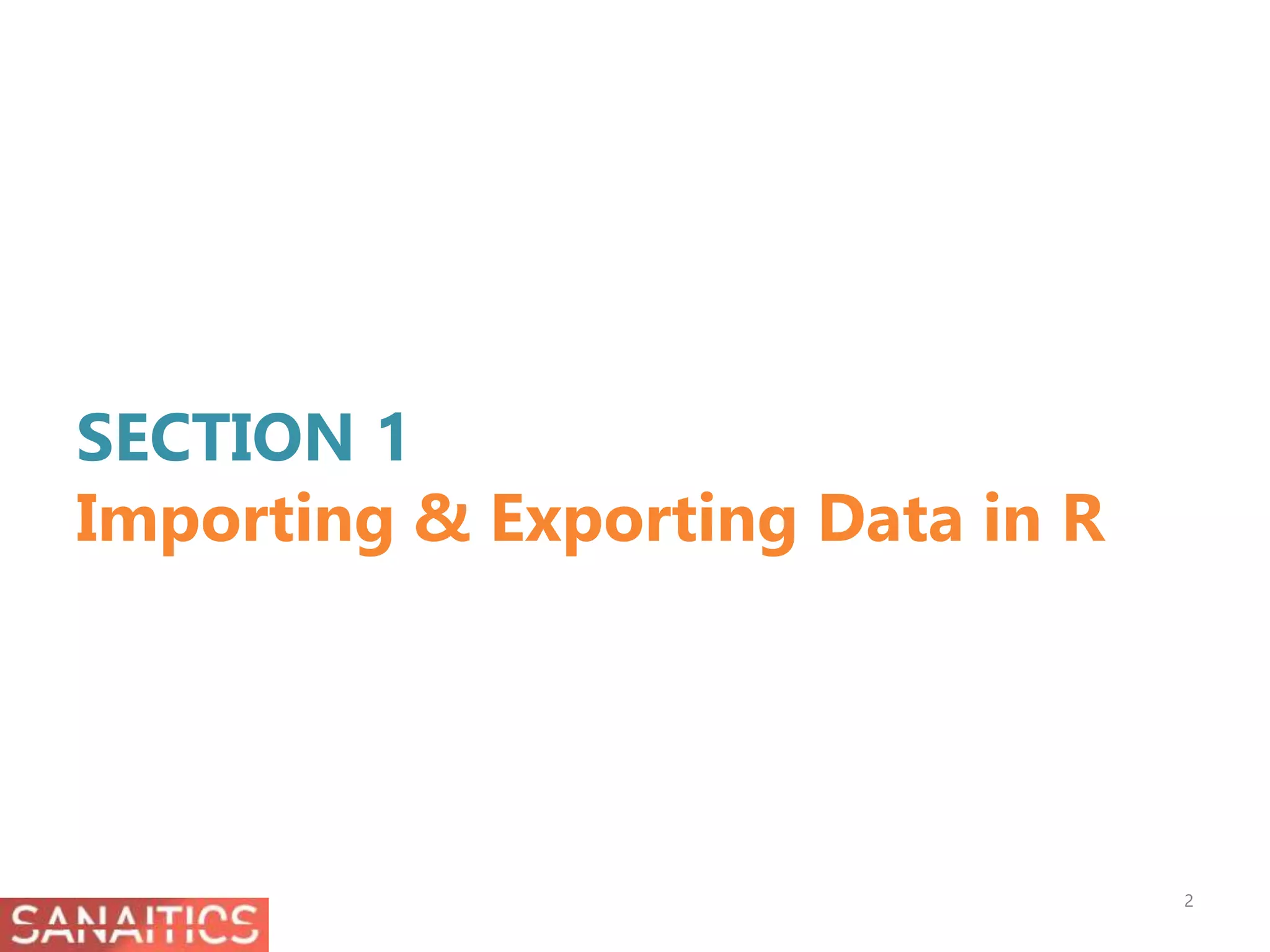 SECTION 1
Importing & Exporting Data in R
2
 