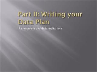 Requirements and their implications 