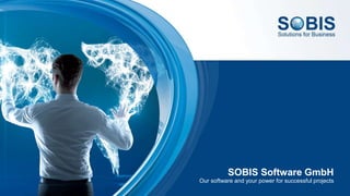SOBIS Software GmbH
Our software and your power for successful projects
 