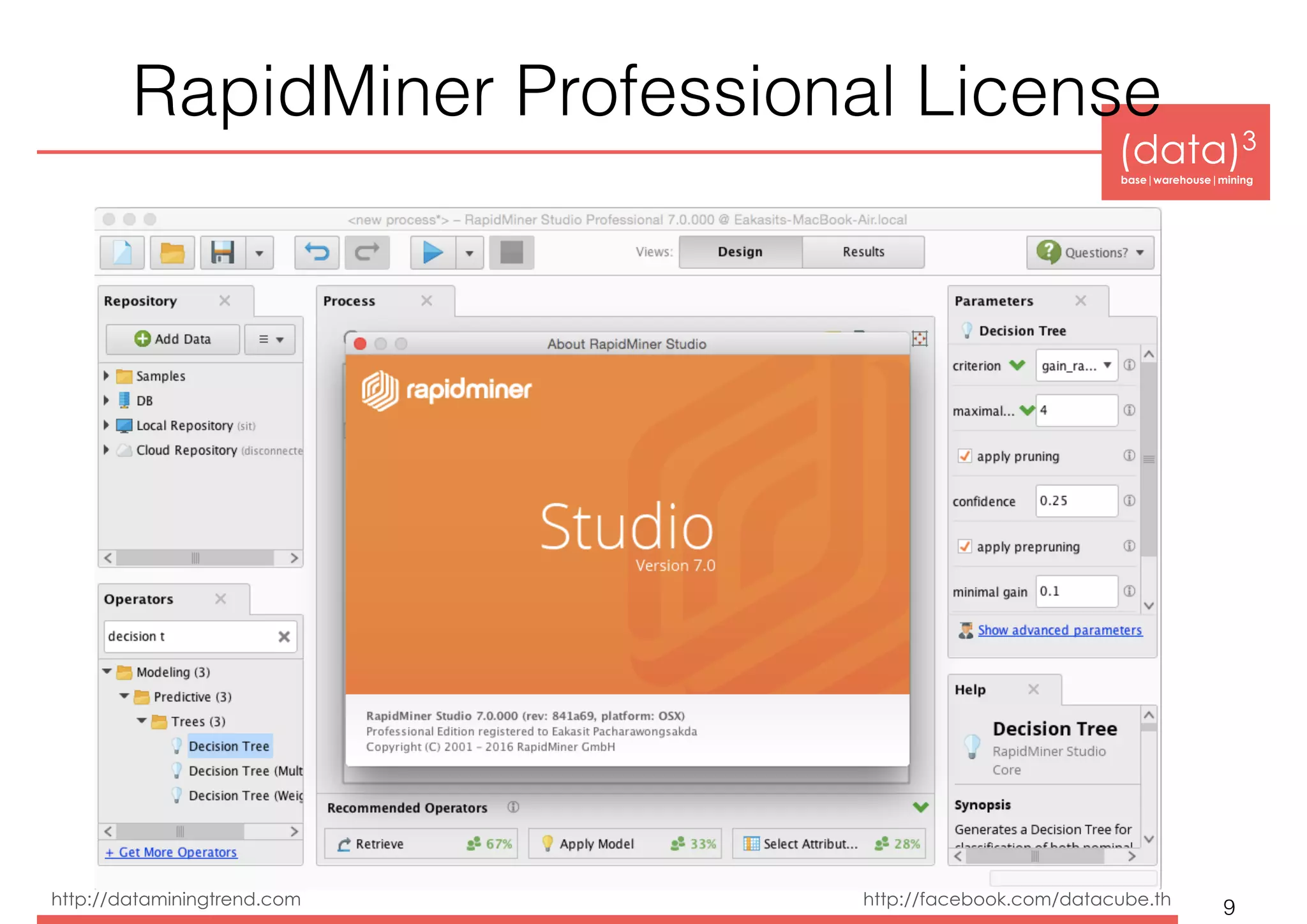 (data)3 
base|warehouse|mining
http://dataminingtrend.com http://facebook.com/datacube.th
RapidMiner Professional License
9
 
