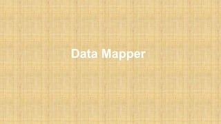 Data Mapper
 