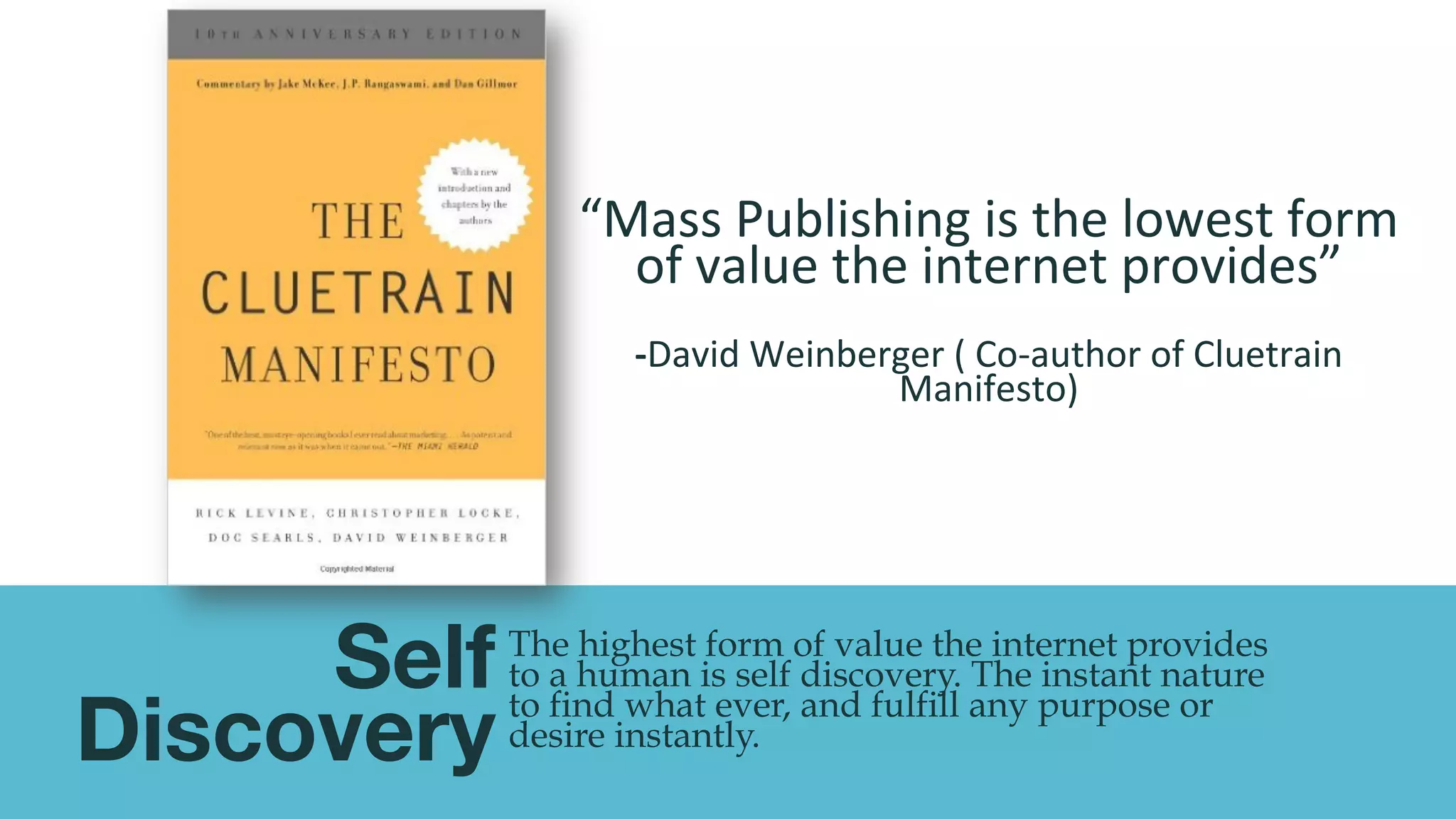 Discover!Discovery is one of the greatest gifts of the internet. We
have both passive and active discovery modes.
Active Discovery: Direct searches on the internet
Passive Discovery: When you scroll down in Facebook

 