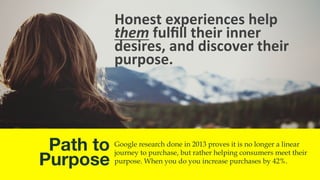 “Consumers want honest and
authentic experiences”
-Joseph Pine II
Author of the Experience Economy, Authenticity, & Infinite Possibilities
 