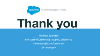 Modern buyers will not respond to forced campaigns, and value self discover above all
things. Creating a relationship able to support self discovery through out the buying
cycle is the only way to drive demand in the future. Customer intelligence is a
combination of both observed, asked, and inferred things dynamically put together
providing the best experience possible.
Conclusion: 	
  
1)  Experiences must be relevant to the moment.
2)  Moments reveal themselves though both action and data.
3)  You must have a system in place to execute in the moment.
4)  You will not know if you do not ask.
 